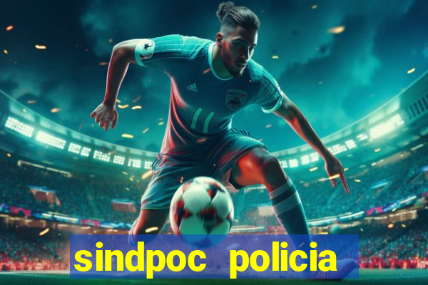 sindpoc policia civil bahia